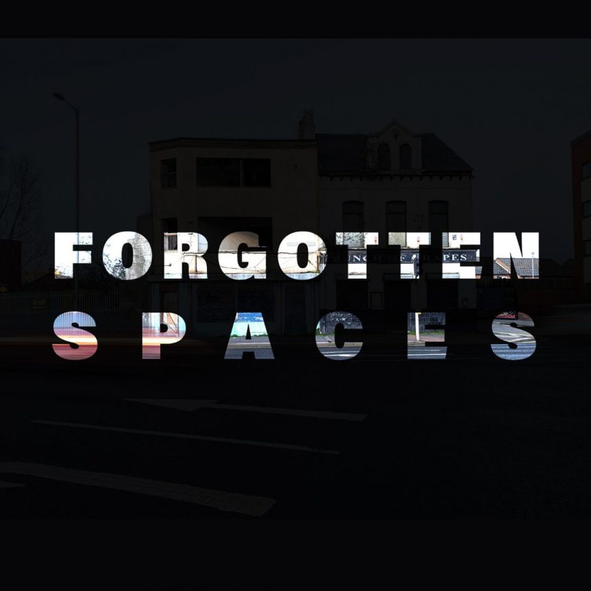 Forgotten Spaces – Imagine! Belfast Festival – Meadhbh McIlgorm